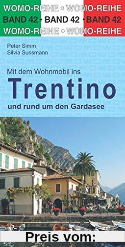 Mit dem Wohnmobil durchs Trentino und rund um den Gardasee (Womo-Reihe)